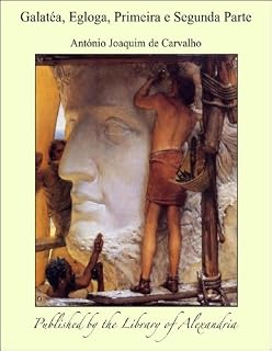 Livro Galatéa, Egloga, Primeira e Segunda Parte