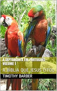 Livro A SEPTUAGINTA EM PORTUGUÊS - VOLUME 1: A BÍBLIA QUE JESUS CITOU