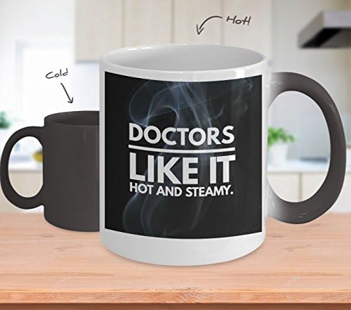 Doctors Like It Hot and Steamy - Unique Fun Color Changing Coffee Mug - Get out the thermometer and check this out!