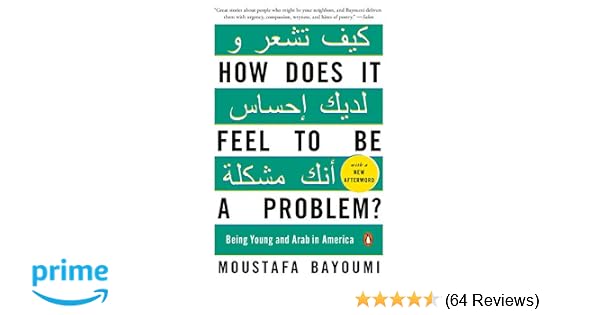 How Does It Feel To Be A Problem Being Young And Arab In - 
