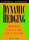 Dynamic Hedging: Managing Vanilla and Exotic Options