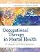 Occupational Therapy in Mental Health A Vision for Participation