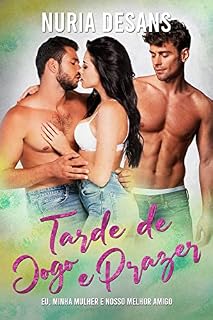 Livro Tarde de Jogo e Prazer: Eu, minha mulher e nosso melhor amigo