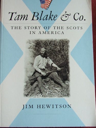 Tam Blake & Co.: The Scots in America (Canongate)