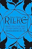 Rilke on Love and Other Difficulties: Translations and Considerations