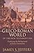 The Greco-Roman World of the New Testament Era: Exploring the Background of Early Christianity