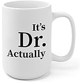 Panvola It's Dr Actually Doctor Gifts Graduation Phd Student Doctorate Degree Physician Ceramic Coffee Mug (White, 15 oz)