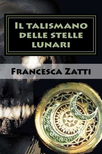 Il talismano delle stelle lunari (Italian Edition)