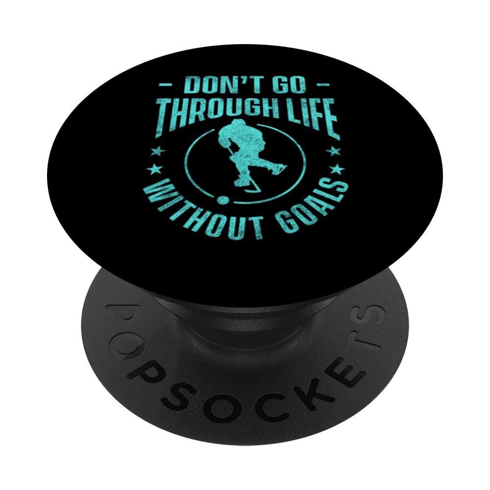 Dont Go Through Life Without Goals Ice Hockey Player PopSockets Swappable PopGrip