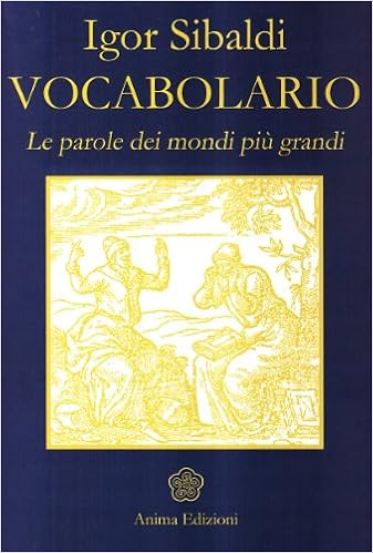 Igor Sibaldi - Vocabolario. Le parole dei mondi più grandi (2009)