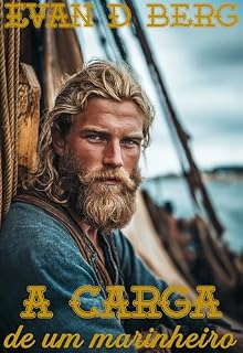 Livro A carga de um marinheiro: Uma aventura gay nórdica medieval no mar Báltico (Aventuras gays no mar)