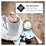100 recettes de cupcakes, Mug cakes et cie by 