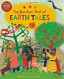 The Barefoot Book of Earth Tales (One World, One Planet) (Barefoot Books) by Dawn Casey, Anne Wilson
