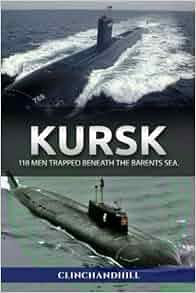 Kursk 118 Men Trapped Beneath The Barents Sea Burt