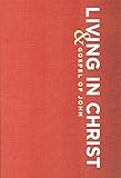 Living in Christ: And Gospel of John by 