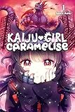 Kaiju Girl Caramelise, Vol. 1 (Kaiju Girl Caramelise (1)) by 