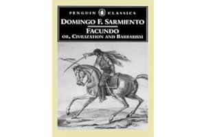 Facundo: Or, Civilization and Barbarism (Penguin Classics)