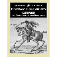 Facundo: Or, Civilization and Barbarism (Penguin Classics) book cover