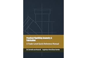Practical Pipefitting Geometry & Fabrication: A Trade-Level Quick Reference Manual