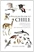 A Wildlife Guide to Chile: Continental Chile, Chilean Antarctica, Easter Island, Juan Fernández Archipelago