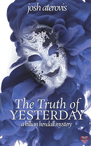 R.e.a.d The Truth of Yesterday (A Killian Kendall Mystery) (Volume 4)<br />[Z.I.P]