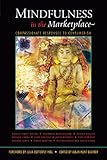 Mindfulness in the Marketplace: Compassionate Responses to Consumerism by Allan Hunt Badiner, Allan Hunt Badiner