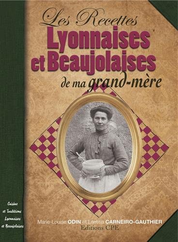 Recettes lyonnaises & beaujolaises de ma grand-mère