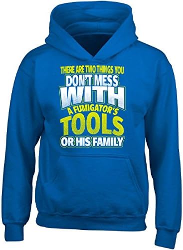 Don't Mess with Tools Or Family Fumigator - Adult Hoodie 2XL Royal