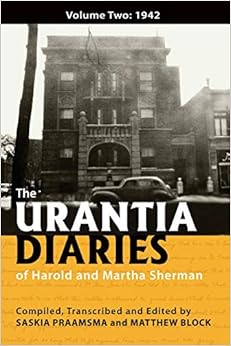 The Urantia Diaries of Harold and Martha Sherman: Volume Two: 1942 (Volume 2)