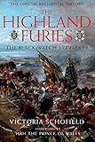 Highland Furies: The Black Watch 1739-1899 by Victoria Schofield