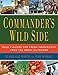 Commander's Wild Side: Bold Flavors for Fresh Ingredients from the Great Outdoors