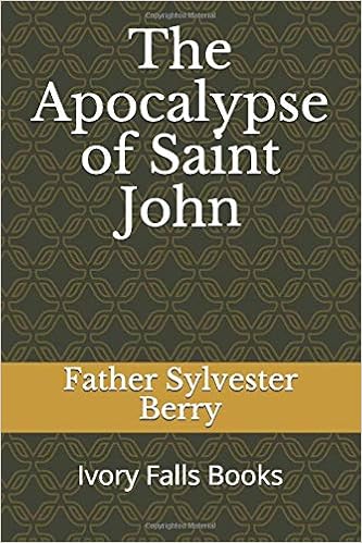 The Apocalypse of Saint John: Berry, Father Sylvester: 9781521091999: Amazon.com: Books