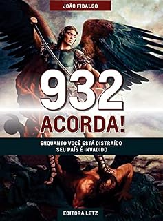 Livro 932 Acorda!: Enquanto você está distraído seu país é invadido