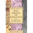 The Origin of Language: Tracing the Evolution of the Mother Tongue