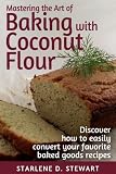 Mastering the Art of Baking with Coconut Flour Black & White Interior: Tips & Tricks for Success wit by Starlene D. Stewart, Victoria Hay
