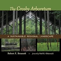 The Crosby Arboretum: A Sustainable Regional Landscape (Reading the American Landscape)