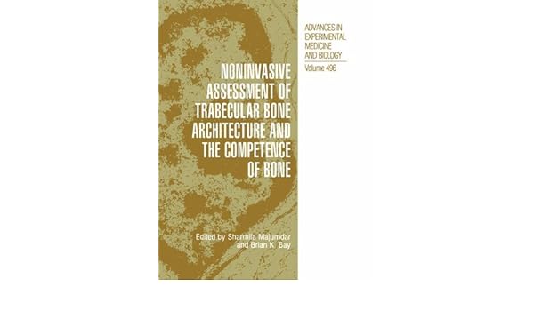 Noninvasive Assessment Of Trabecular Bone Architecture And - 