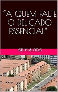Livro "A QUEM FALTE O DELICADO ESSENCIAL"