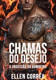 Livro CHAMAS DO DESEJO : A OBSESSÃO DO BOMBEIRO