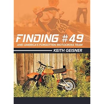 Finding #49 and America�s Forgotten Motocross Team Finding #49 and America�s Forgotten Motocross Team