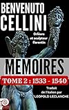 Image de BENVENUTO CELLINI MEMOIRES TOME 2 : 1533-1540: Orfèvre et sculpteur florentin (French Edition)