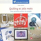 Quilling et jolis mots : Une activité autour du papier by