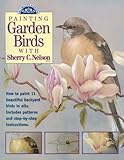 Painting Garden Birds with Sherry C. Nelson (Decorative Painting) by Sherry Nelson