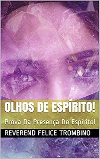 Livro Olhos De Espírito!: Prova Da Presença Do Espírito!