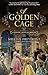 A Golden Cage (NEWPORT GILDED AGE)