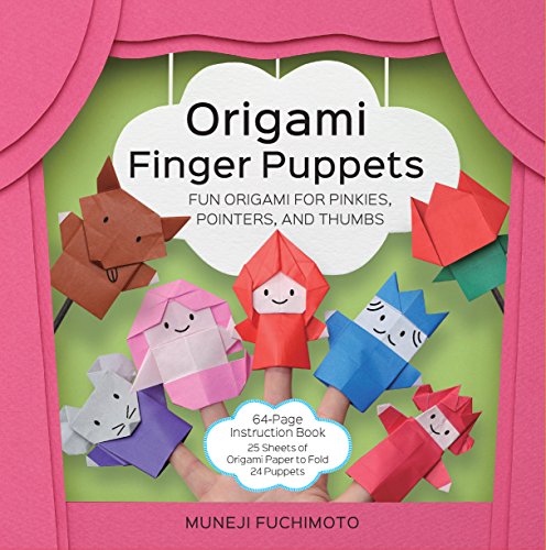 Origami Finger Puppets: Fun Origami for Pinkies, Pointers, and Thumbs - 64-Page Instruction Book, 25 Sheets of Origami Paper to Fold 24 Puppets by Muneji Fuchimoto