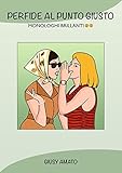 Image de PERFIDE AL PUNTO GIUSTO: Monologhi brillanti (Italian Edition)