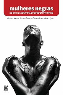 Livro Mulheres negras no Brasil escravista e do pós-emancipação