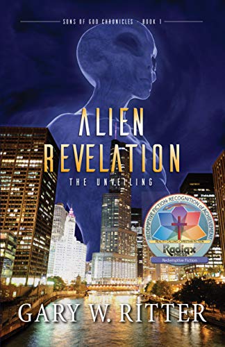 Alien Revelation: The Unveiling (Sons of God Chronicles Book 1) by Gary W. Ritter