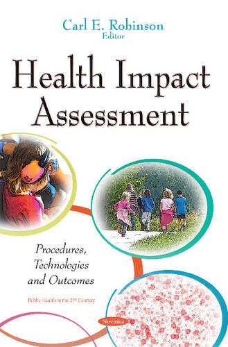 Health Impact Assessment: Procedures, Technologies and Outcomes (Public Health in the 21st Century)